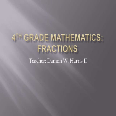 4th grade mathematics: fractions