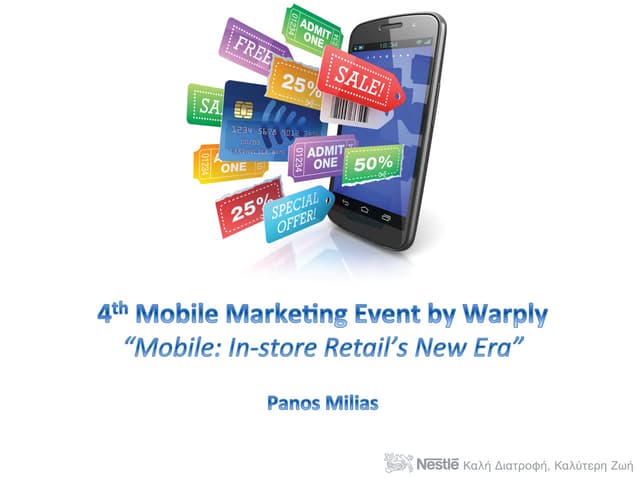 4th Mobile Marketing Event by Warply: Mobile: In-store Retail’s New Era_Nestl...