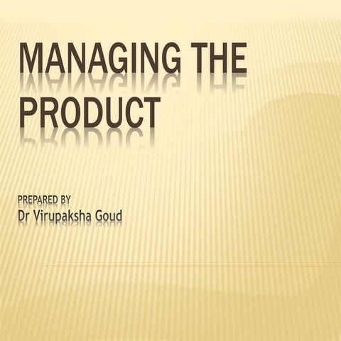 Managing the Product - Marketing Management