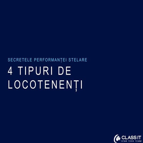 4 tipuri de Locotenenți în Class IT