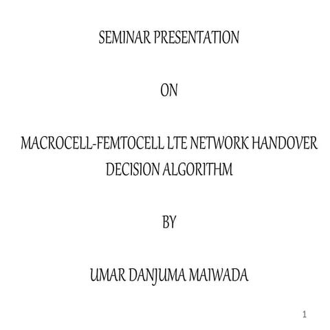 Macrocell Femtocell LTE Network Handover Decision Algorithm by Umar Danjuma M...