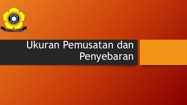 Ukuran Pemusatan Dan Penyebaran