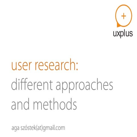 User research  - different approaches and methods