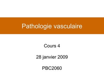 Cours 4 - Pathologie vasculaire