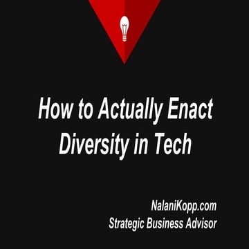 Nalani Kopp - How to Actually Enact Diversity in Tech -  Tech Inclusion - Goo...