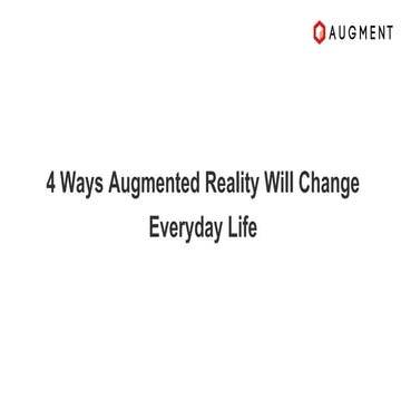 4 ways augmented reality will change everyday life
