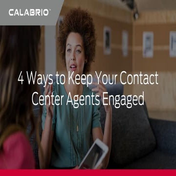 4 Ways to Keep Your Contact Center Agents Engaged