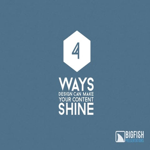 4 Ways Design Can Make Your Content Shine
