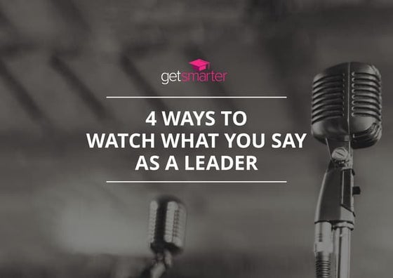 4 ways to watch what you say as a leader new animated_slideshare