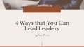 4 Ways You Can Lead Leaders | by Ozias Bvute