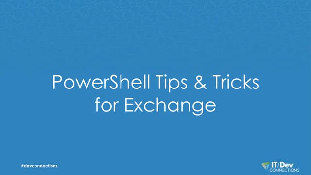 PowerShell Tips & Tricks for Exchange