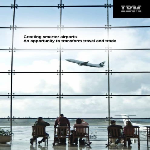 Smarter Airport Systems Transform Travel - IBM