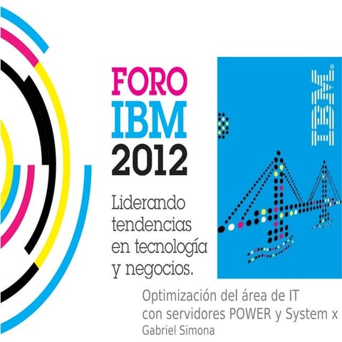 [Chaco] Optimización del área de TI con Servidores POWER y System x – Gabriel...