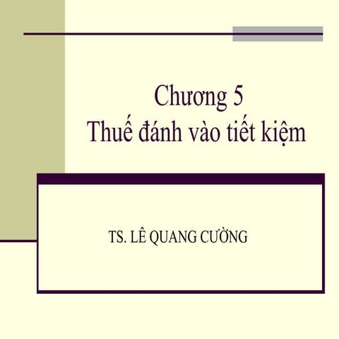 5.thuế đánh vào tiết kiệm