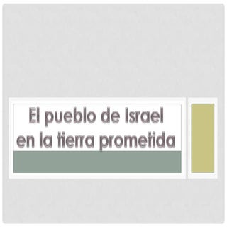 5. el pueblo de israel en la tierra...