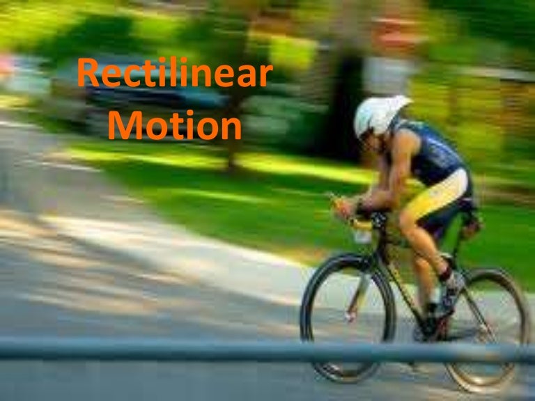 5.8 rectilinear motion