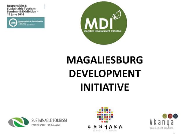 Sustainable Tourism - Magaliesburg Development Initiative - Johan Olivier - Responsible Tourism Dialogue 19 June 2014