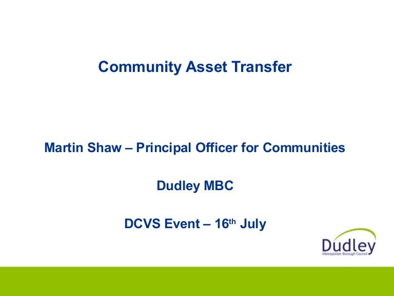 Dudley Council and asset transfer presentation by Martin Shaw