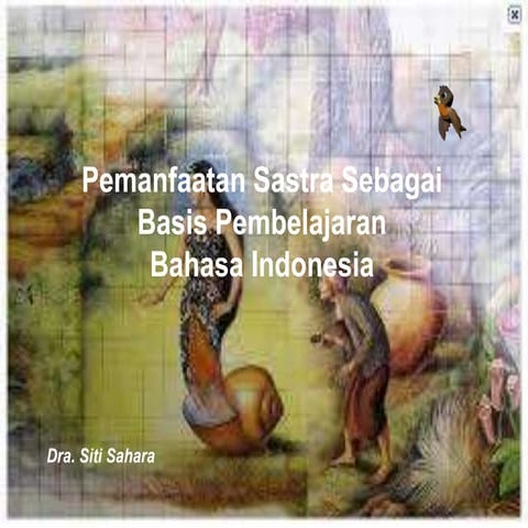 5. pemanfaatan sastra sebagai basis pemblajaran bhs indo.