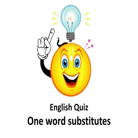 English Quiz - One word substitutes  - Manu Melwin Joy