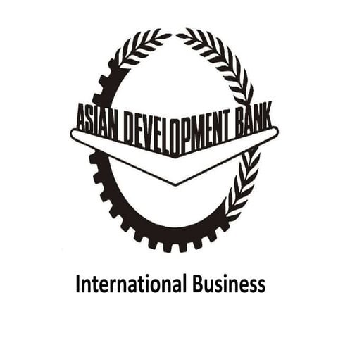 Asian development bank (ADB) - International Business - Manu Melwin Joy