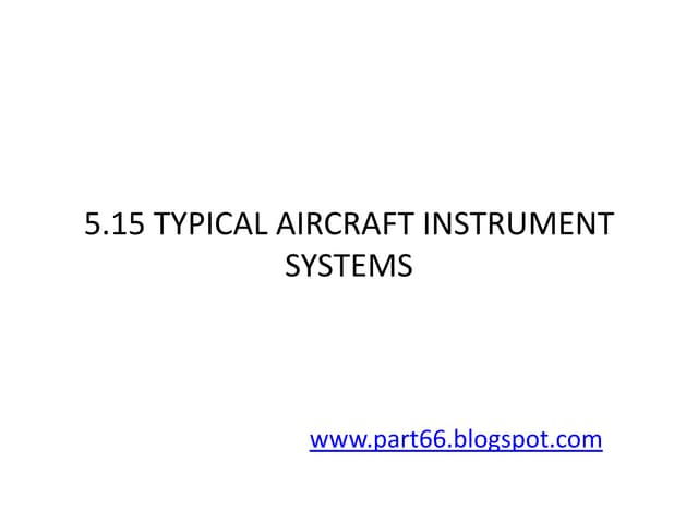 EASA PART-66 MODULE 5.15 : TYPICAL AIRCRAFT INSTRUMENT SYSTEMS