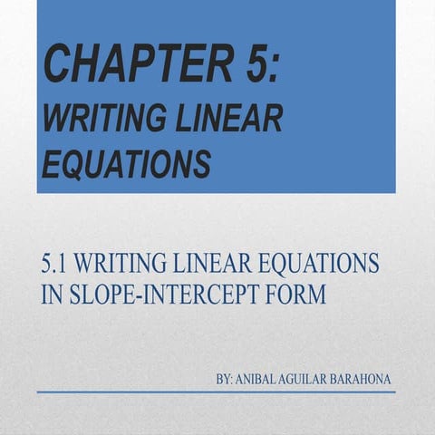 5.1 writing linear equations in slope intercept form