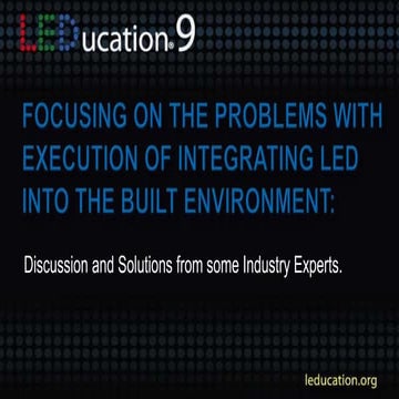 Focusing on Problems with execution of integrating LED's into the Built Envir...