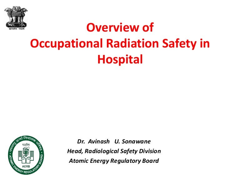 Overview of occupational radiation safety in hospital, Dr. Avinash u.…