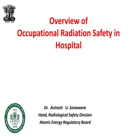 Overview of occupational radiation safety in hospital, Dr. Avinash u. Sonaware