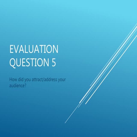 Evaluation Question 5