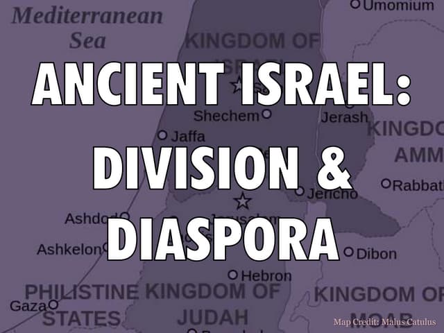 Ancient Israel (Division and Diaspora)