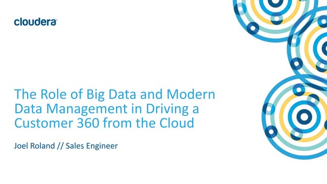The role of Big Data and Modern Data Management in Driving a Customer 360 fro...