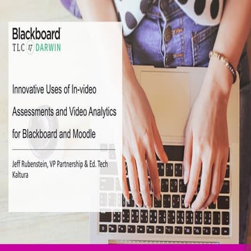 Innovative Uses of In-video Assessments and Video Analytics for Blackboard an...