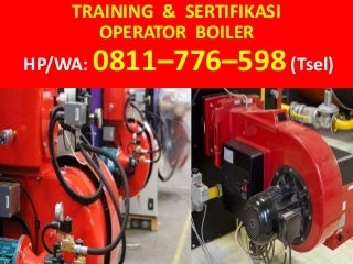 HP/WA: 0811-776-598 (Tsel), Jasa Sertifikasi Operator SIO Boiler Pekanbaru