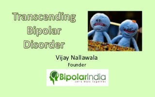 Transcending Bipolar-Disorder