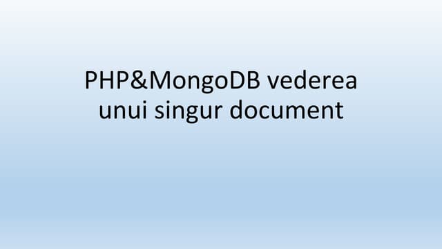 5. Php MongoDB vederea unui singur document