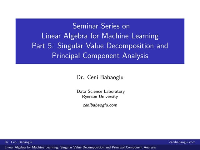 5. Linear Algebra for Machine Learning: Singular Value Decomposition and Prin...