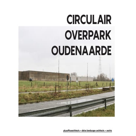 Operatie Circulatie. Circulair Overpark Oudenaarde. Ward Verbakel