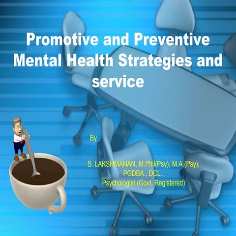 5. promotive and preventive mental health strategies and service by S.Lakshma...