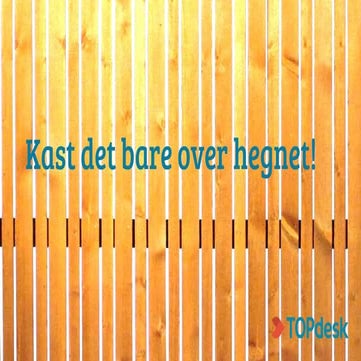 Kast det bare over hegnet! - TOPdesk on Tour Denmark 2019
