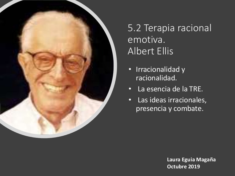 5.2 Albert Ellis Terapia Racional Emotiva