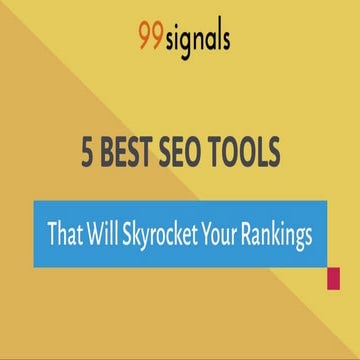 5 Best SEO Tools That Will Skyrocket Your Rankings | PPT