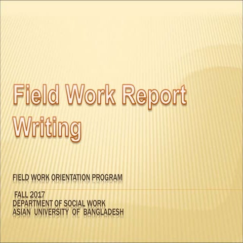 Field work report writing field work orientation program