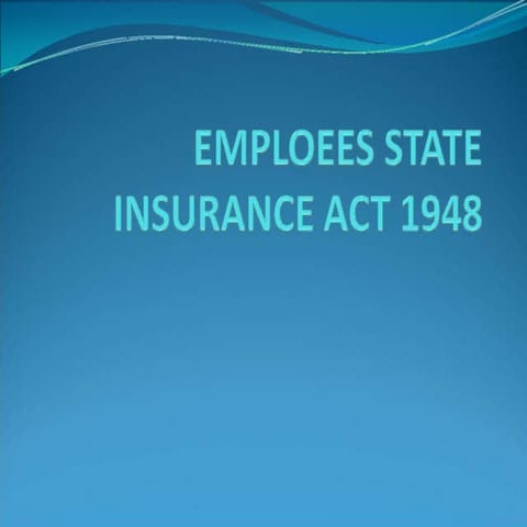 5. EMPLOYEE’S STATE INSURANCE ACT 1948 NEW PRSENTATION.pptx