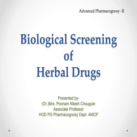 Biological Screening of Herbal Drugs in detailed.
