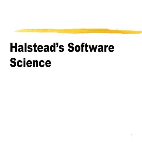 5. HALSTEAD SOFTWARE SCIENCE.ppt software engineering | PPT