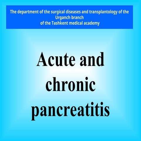 Acute pancreatitis is a sudden inflammation of the pancreas due to ...