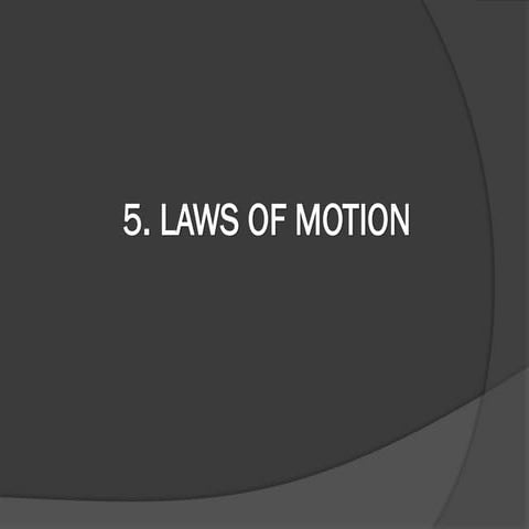 5.Laws of Motion ppt.pdf and ever..ything