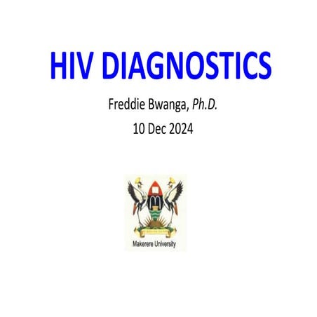5. HIV DIAGNOSTICS_Dr Freddie Bwanga__10Dec2024.pdf